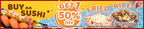ANY SUSHI GET 1 50% OFF FRIED RICE SIGN