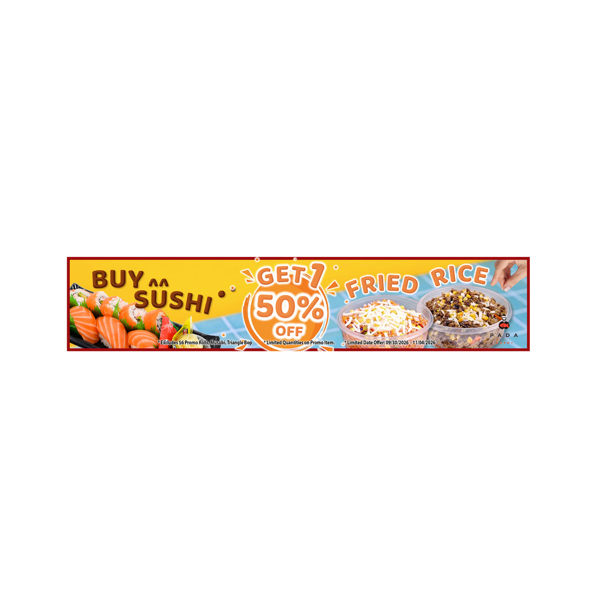 ANY SUSHI GET 1 50% OFF FRIED RICE SIGN